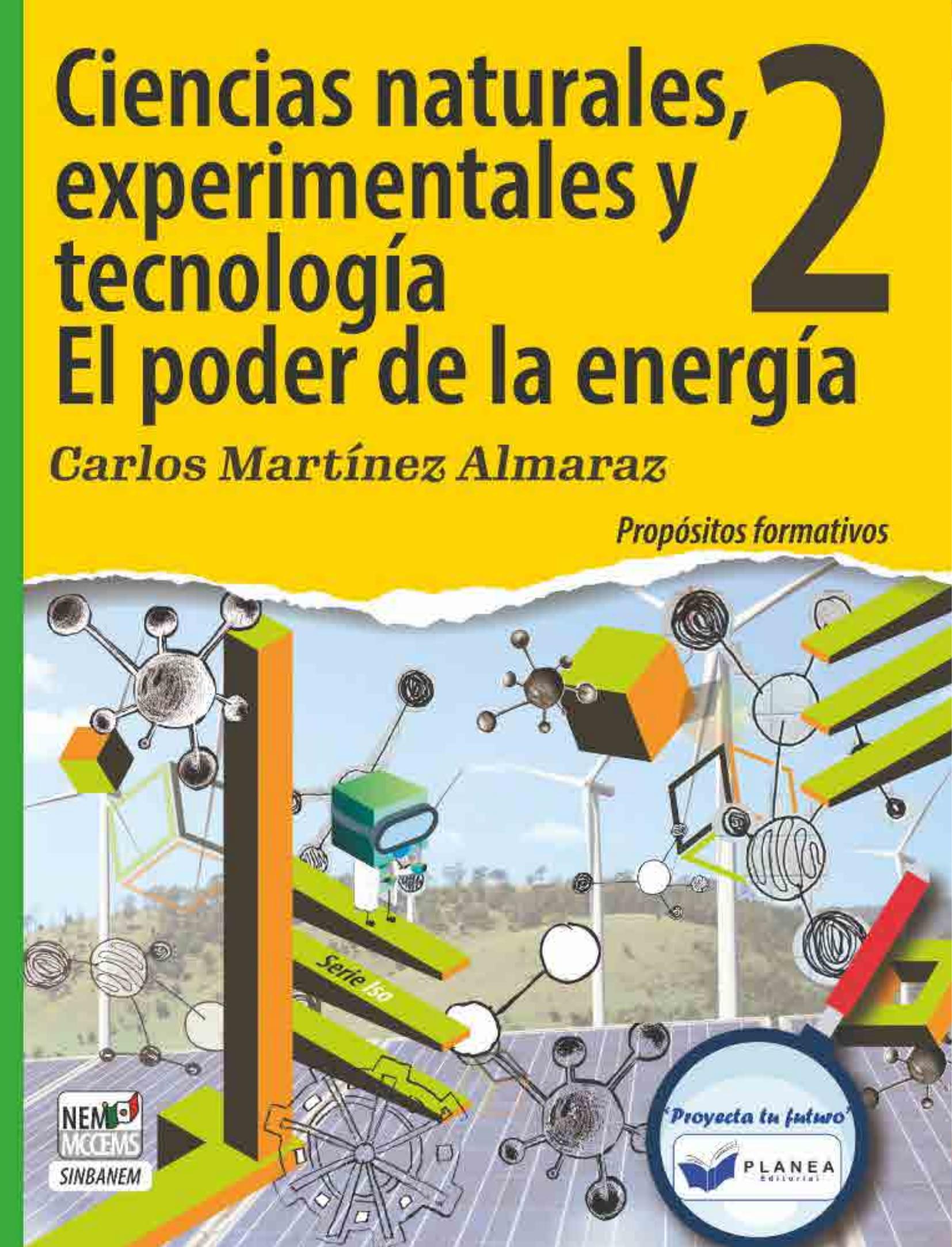 CIENCIAS NATURALES, EXPERIMENTALES Y TECNOLOGIA 2. EL PODER DE LA ENERGIA