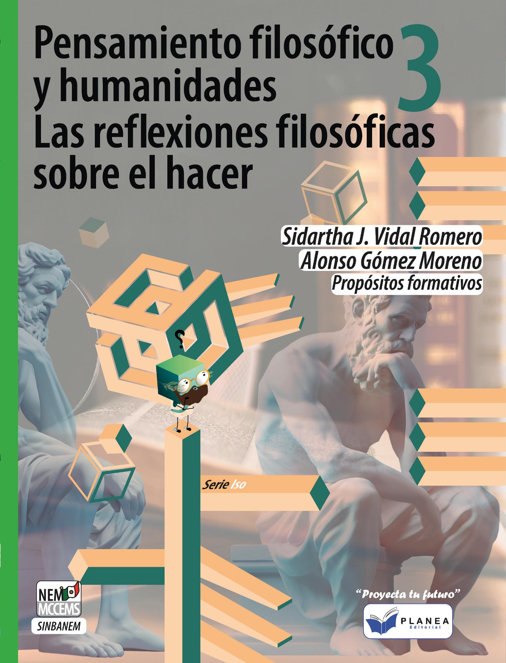 PENSAMIENTO FILOSOFICO Y HUMANIDADES 3. LAS REFLEXIONES FILOSOFICAS SOBRE EL HACER