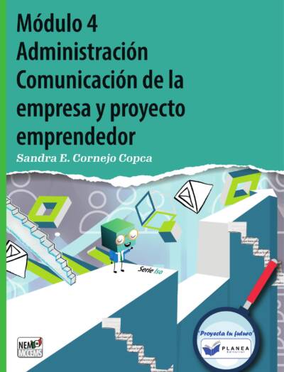 MODULO 4. ADMINISTRACION COMUNICACION DE LA EMPRESA Y PROYECTO EMPRENDEDOR